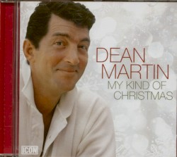My Kind of Christmas – Dean Martin