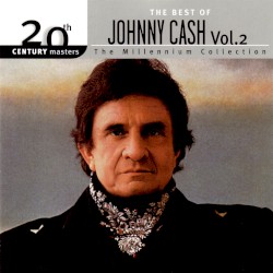 20th Century Masters: The Millennium Collection: The Best of Johnny Cash, Volume 2 by Johnny Cash