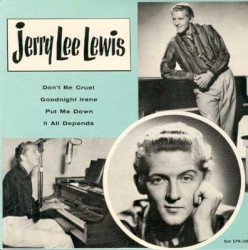 Don't Be Cruel / Goodnight Irene / Put Me Down / It All Depends by Jerry Lee Lewis