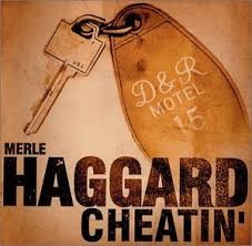 Cheatin’ by Merle Haggard