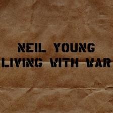 Living With War – Neil Young
