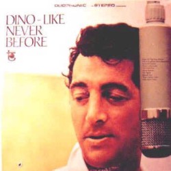 Dino: Like Never Before – Dean Martin