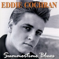 Summertime Blues by Eddie Cochran