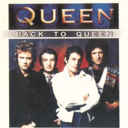 Back to Queen – Queen