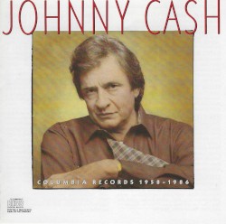 Columbia Records 1958-1986 by Johnny Cash