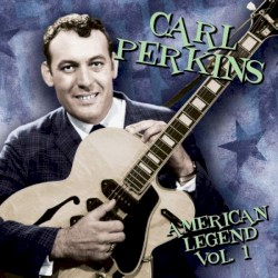 American Legend, Vol. 1 by Carl Perkins