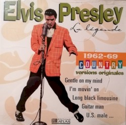 La Légende 1962-69: Country by Elvis Presley