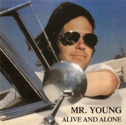 Alive and Alone – Neil Young
