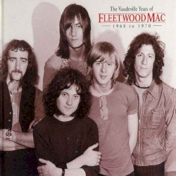 The Vaudeville Years: 1968 to 1970 – Fleetwood Mac