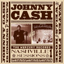 The Mercury Records Nashville Sessions, Volume 1: Johnny Cash Is Coming to Town / Water From the Wells of Home by Johnny Cash