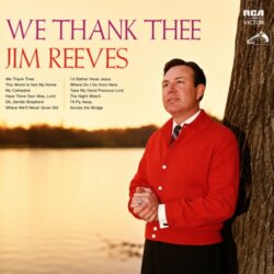 We Thank Thee by Jim Reeves