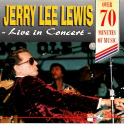 Live in Concert by Jerry Lee Lewis