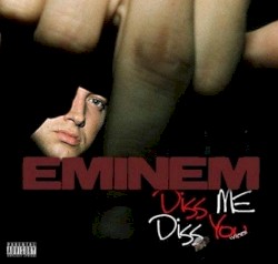 Diss Me, Diss You – Eminem