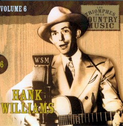 Les Triomphes de la Country Music, Volume 6: Hank Williams – Hank Williams