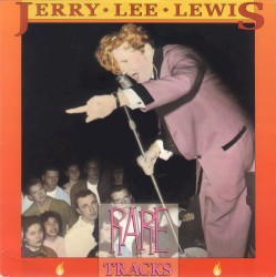 Rare Tracks by Jerry Lee Lewis