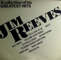 A Collection of His Greatest Hits by Jim Reeves