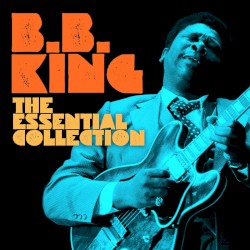 The Essential Collection – B.B. King