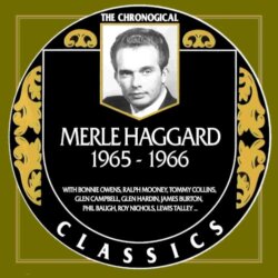 The Chronogical Classics: Merle Haggard 1965-1966 by Merle Haggard