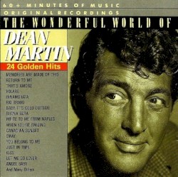 The Wonderful World of Dean Martin: 24 Golden Hits – Dean Martin