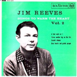 Songs to Warm the Heart, Vol.2 by Jim Reeves