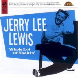 Whole Lot of Shakin' (Complete Rock 'n' Roll) by Jerry Lee Lewis