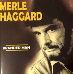 Branded Man by Merle Haggard
