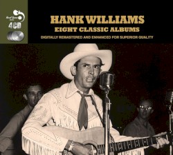 Eight Classic Albums – Hank Williams