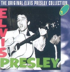 The Original Elvis Presley Collection by Elvis Presley