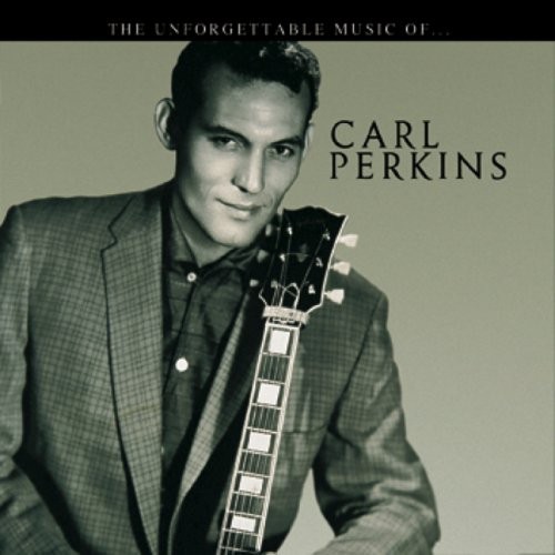 The Unforgettable Music Of... Carl Perkins cover