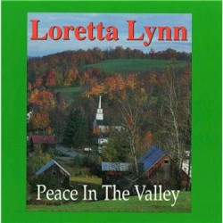 Peace in the Valley by Loretta Lynn