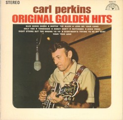 Original Golden Hits by Carl Perkins
