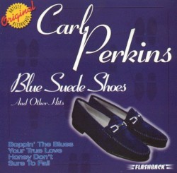 Blue Suede Shoes and Other Hits by Carl Perkins