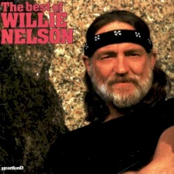 The Best of Willie Nelson by Willie Nelson