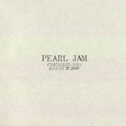 2000-08-20: Cincinnati, OH, USA (#37) by Pearl Jam
