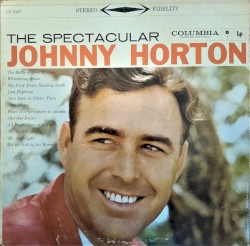 The Spectacular Johnny Horton by Johnny Horton