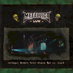 2004-05-26: Parken, Copenhagen, Denmark – Metallica