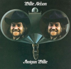 Shotgun Willie by Willie Nelson