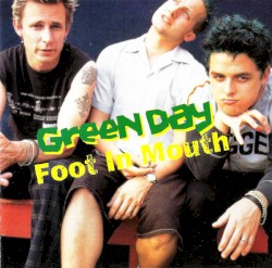 Foot in Mouth – Green Day