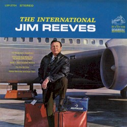 The International Jim Reeves by Jim Reeves