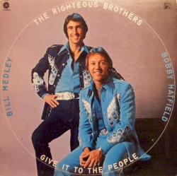 Give It to the People – The Righteous Brothers
