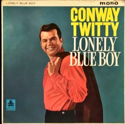 Lonely Blue Boy by Conway Twitty
