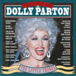 The Little Things: 18 Great Country Songs – Dolly Parton