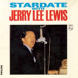 Stardate With Jerry Lee Lewis by Jerry Lee Lewis