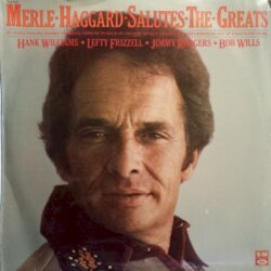 Merle Haggard Salutes the Greats by Merle Haggard