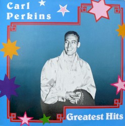 Greatest Hits by Carl Perkins