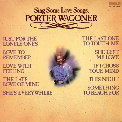 Sing Some Love Songs, Porter Wagoner by Porter Wagoner