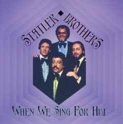 When We Sing for Him by The Statler Brothers