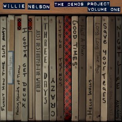Willie Nelson: The Demos Project, Vol. One by Willie Nelson