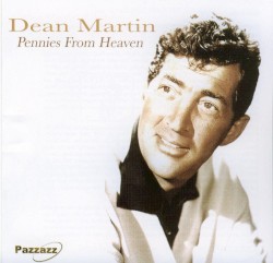 Pennies From Heaven – Dean Martin