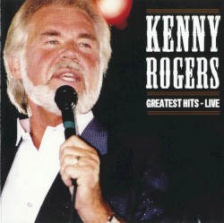 Greatest Hits - Live – Kenny Rogers